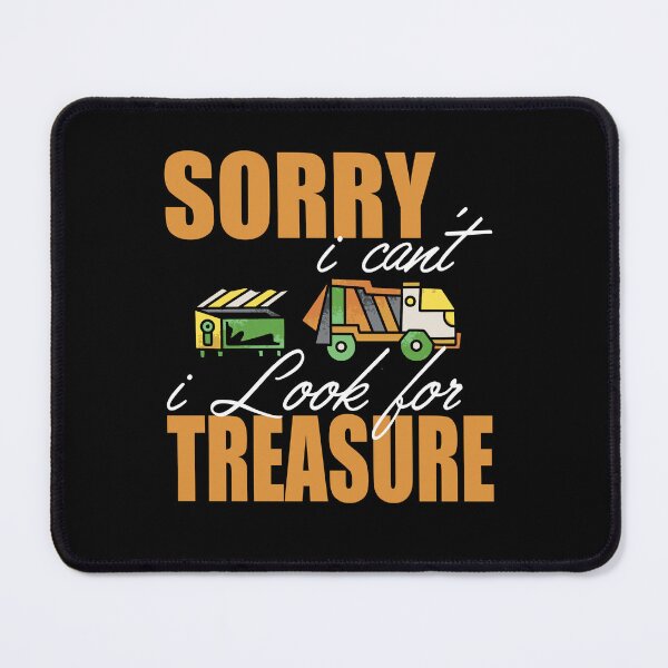 Item preview, Sorry i can't i look for Treasure garbage Treasure designed and sold by Merchandiser099.