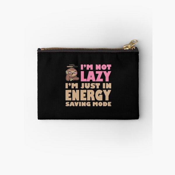 Item preview, I'm Not Lazy I'm Just In Energy Saving Mode designed and sold by RockBeeDesigns.
