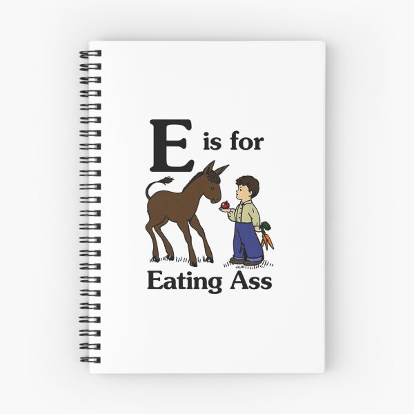 Item preview, E is for Eating Ass designed and sold by plinshred.