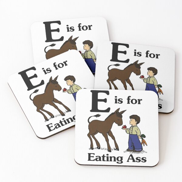 Item preview, E is for Eating Ass designed and sold by plinshred.