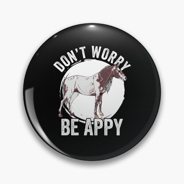 Item preview, Don't Worry Be Appy Funny Appaloosa Girl Appaloosa Horse Fan designed and sold by Nessshirts.