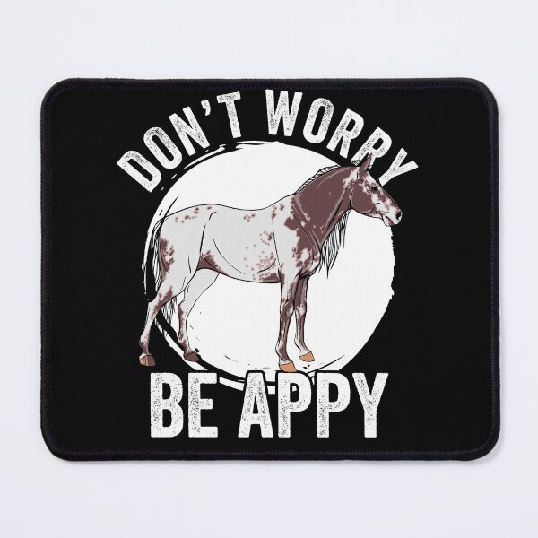 Item preview, Don't Worry Be Appy Funny Appaloosa Girl Appaloosa Horse Fan designed and sold by Nessshirts.
