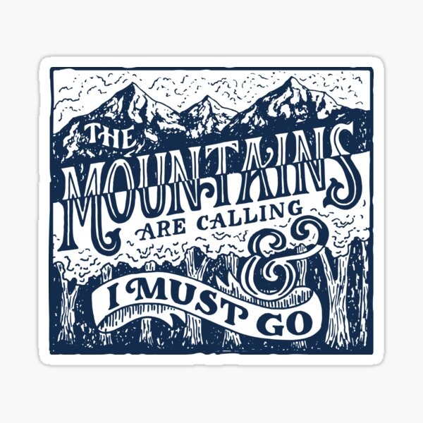 The Mountains are Calling Sticker