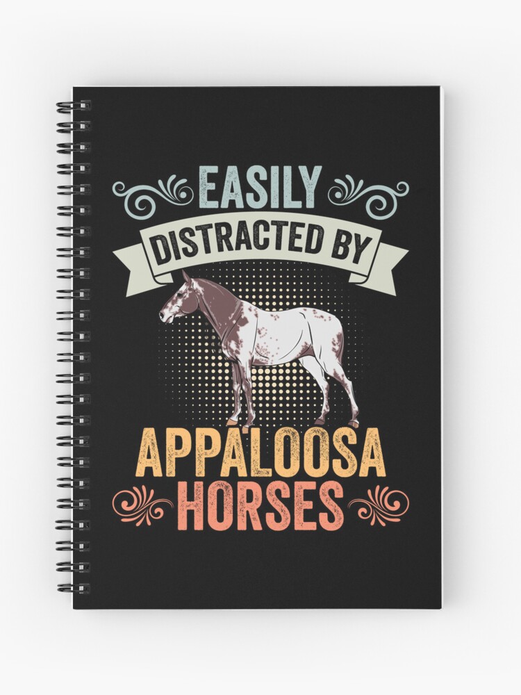 Easily Distracted By Funny Appaloosa Horses Appaloosa Lovers 