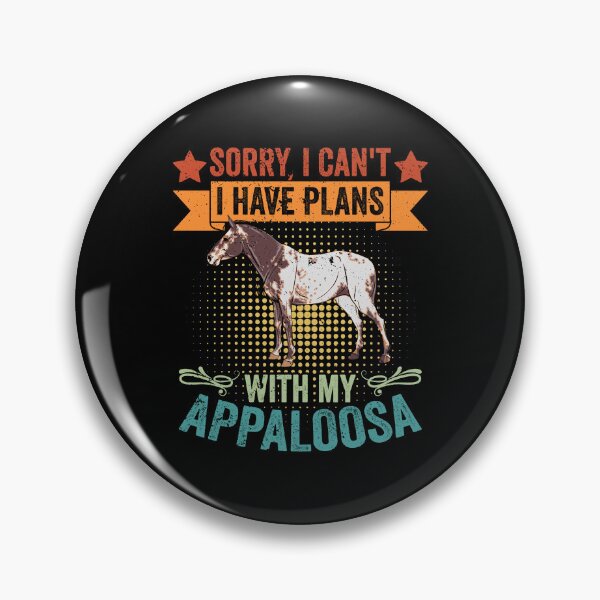 Item preview, Vintage Sorry I Can't I Have Plans With My Appaloosa Breeder designed and sold by Nessshirts.
