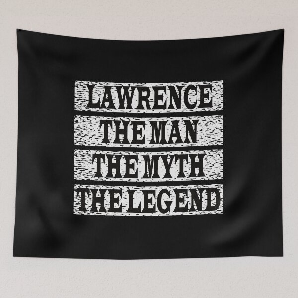 Item preview, Lawrence The Man The Myth The Legend designed and sold by GaryDobson.
