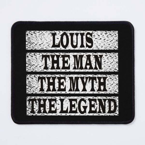 Item preview, Louis The Man The Myth The Legend designed and sold by GaryDobson.