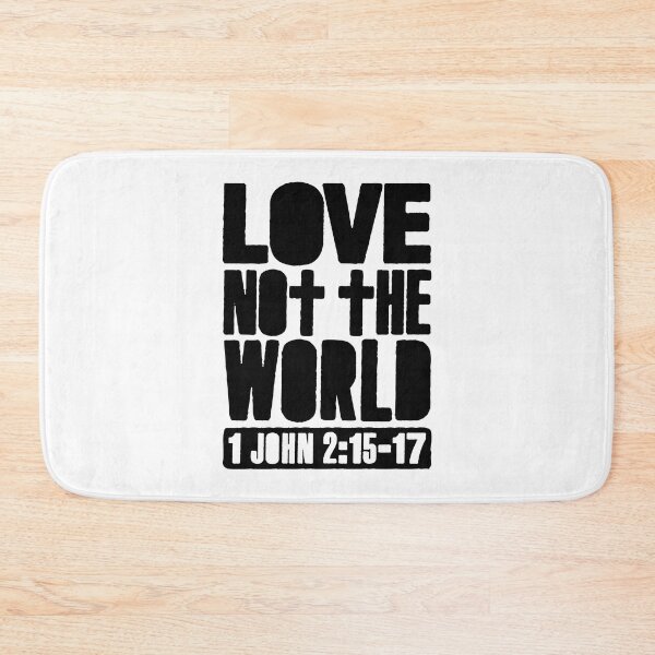 Item preview, Love Not The World - 1 John 2:15-17 designed and sold by plushism.