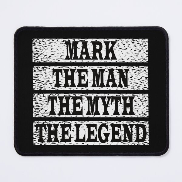 Item preview, Mark The Man The Myth The Legend designed and sold by GaryDobson.