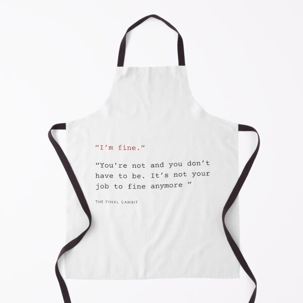 Item preview, I’m fine The Final Gambit Quote designed and sold by chiseung188.