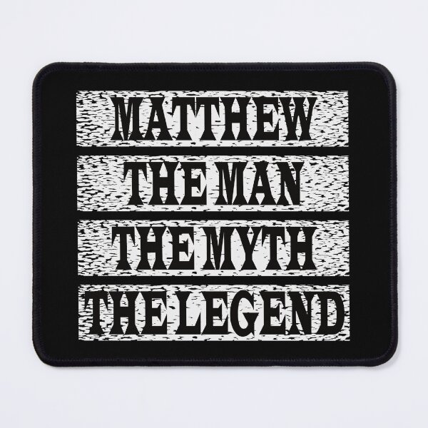 Item preview, Matthew The Man The Myth The Legend designed and sold by GaryDobson.