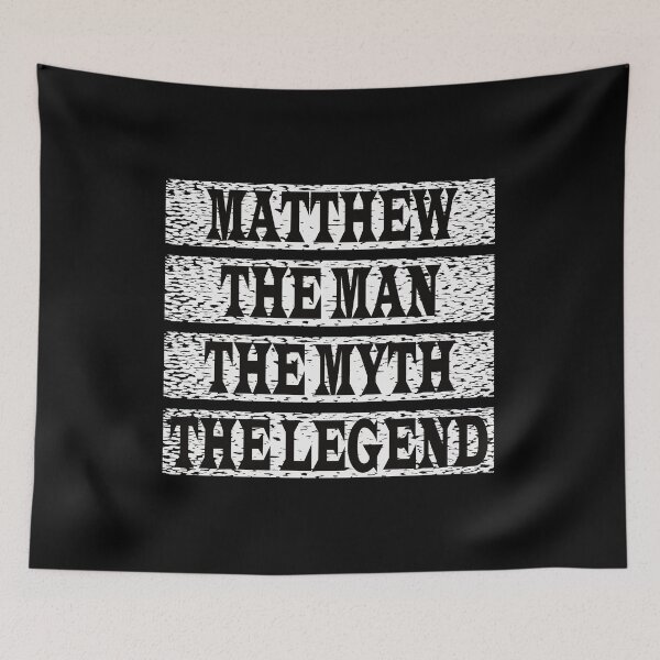 Item preview, Matthew The Man The Myth The Legend designed and sold by GaryDobson.