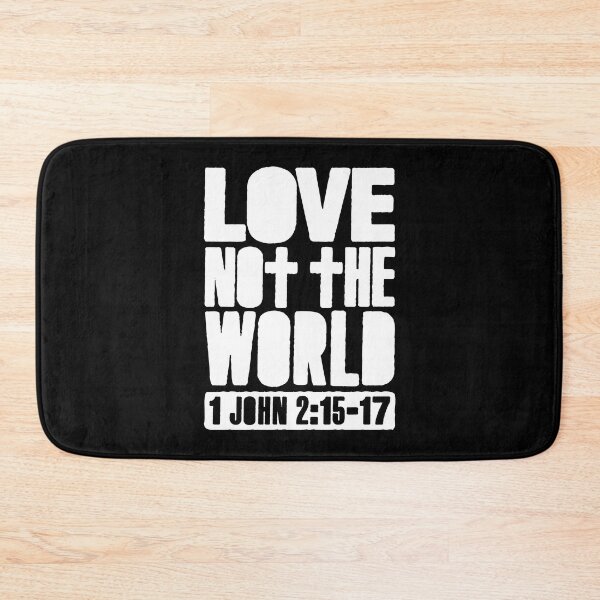 Item preview, Love Not The World - 1 John 2:15-17 designed and sold by plushism.