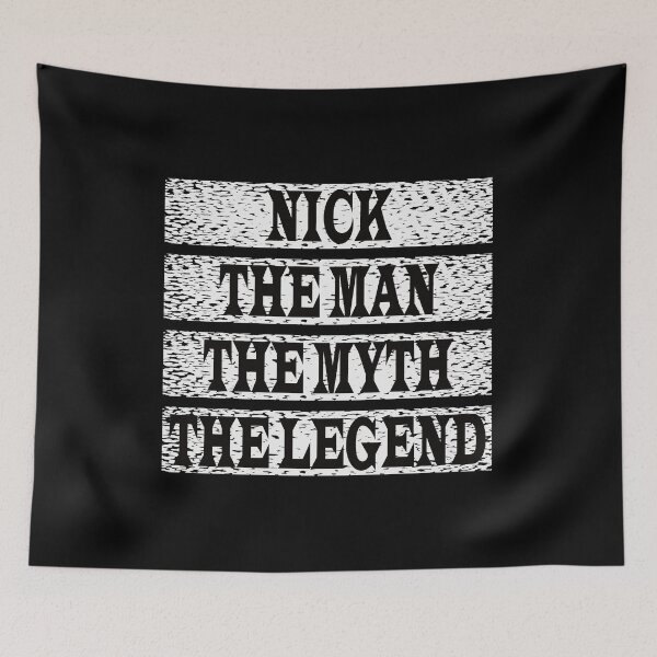 Item preview, Nick The Man The Myth The Legend designed and sold by GaryDobson.