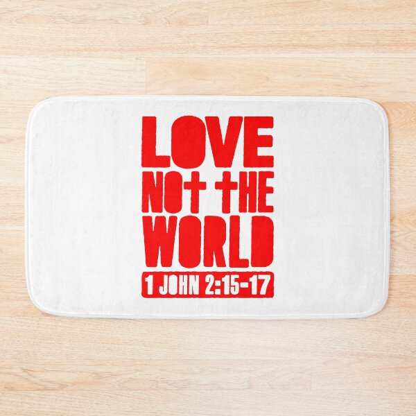 Item preview, Love Not The World - 1 John 2:15-17 designed and sold by plushism.