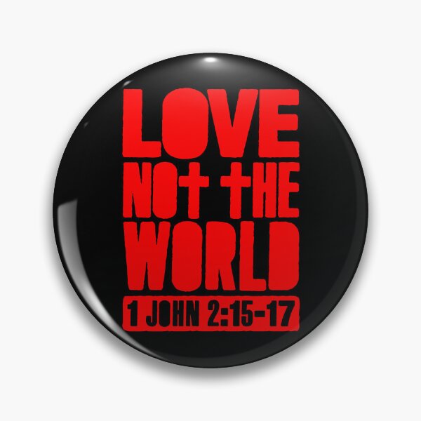 Item preview, Love Not The World - 1 John 2:15-17 designed and sold by plushism.