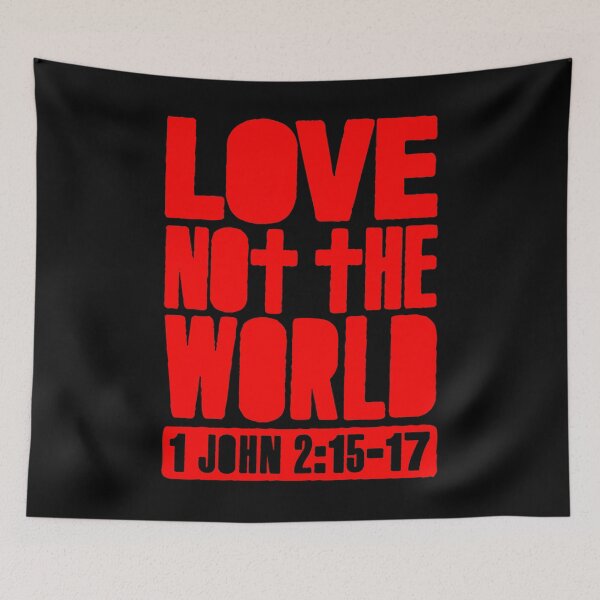 Item preview, Love Not The World - 1 John 2:15-17 designed and sold by plushism.