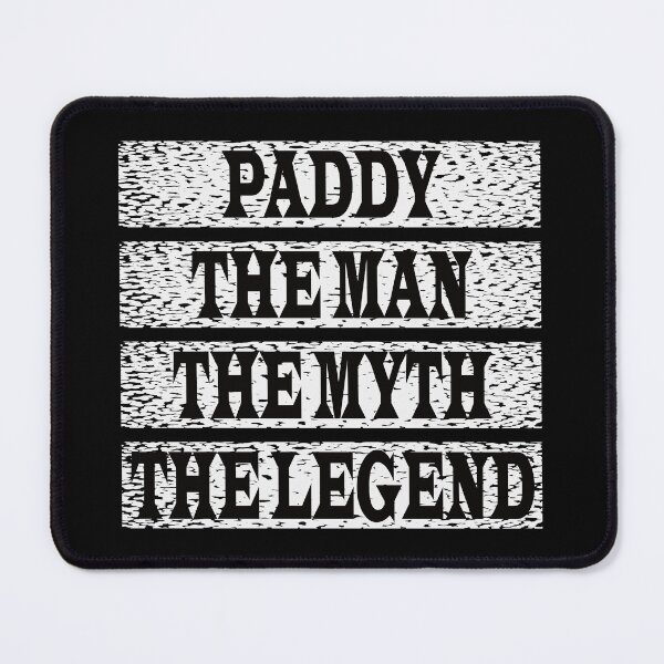 Item preview, Paddy The Man The Myth The Legend designed and sold by GaryDobson.