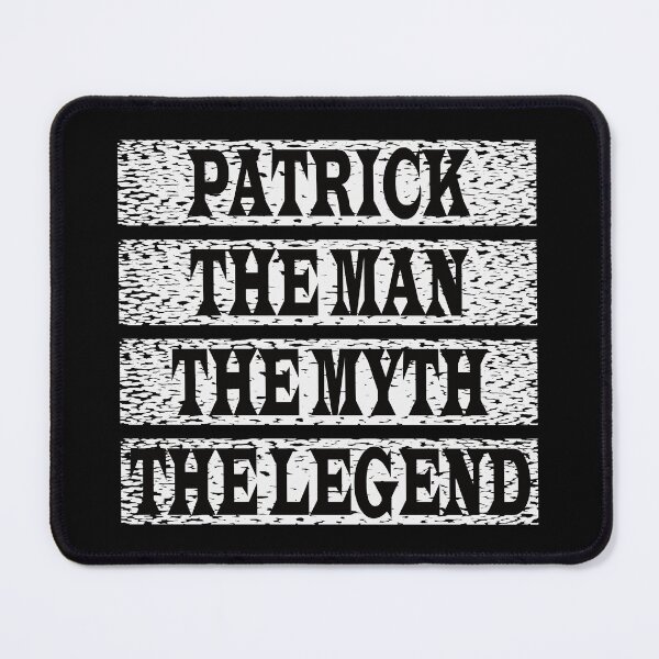 Item preview, Patrick The Man The Myth The Legend designed and sold by GaryDobson.