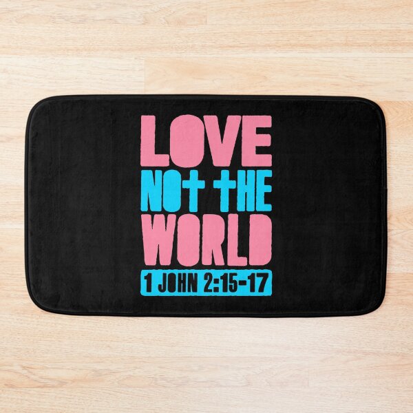 Item preview, Love Not The World - 1 John 2:15-17 designed and sold by plushism.