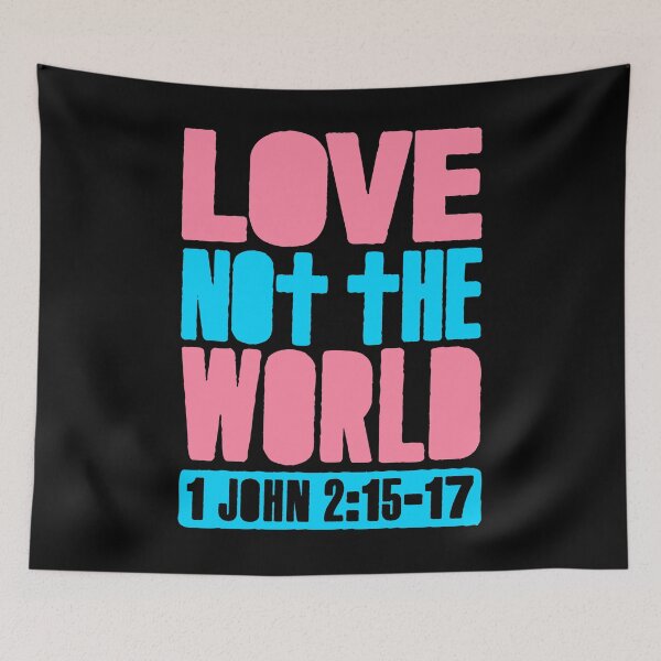 Item preview, Love Not The World - 1 John 2:15-17 designed and sold by plushism.