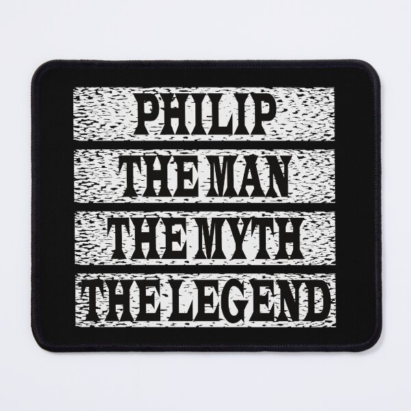 Item preview, Philip The Man The Myth The Legend designed and sold by GaryDobson.