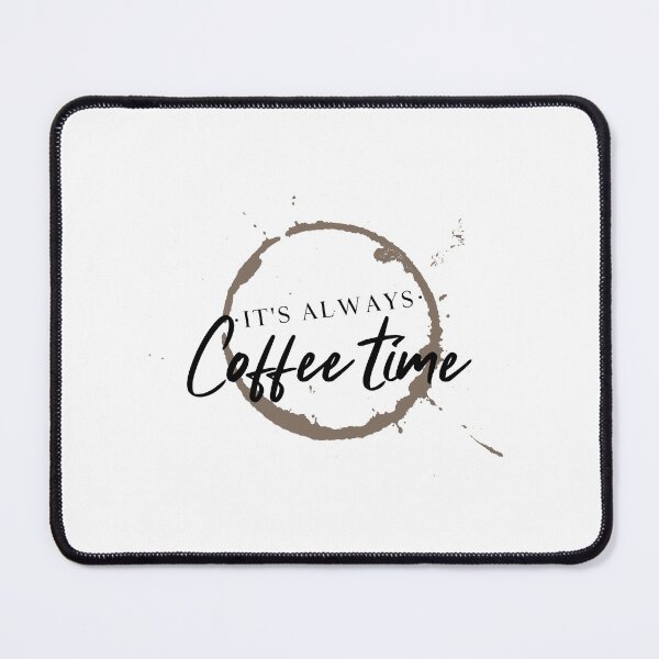Item preview, It's Always Coffee Time designed and sold by crazydotdesigns.