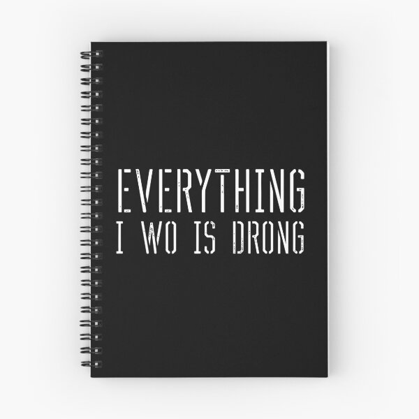 Item preview, Everything i wo is drong (everything i do is wrong) designed and sold by VinagreShop.
