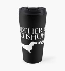 Mother of Dachshunds (White) Travel Mug