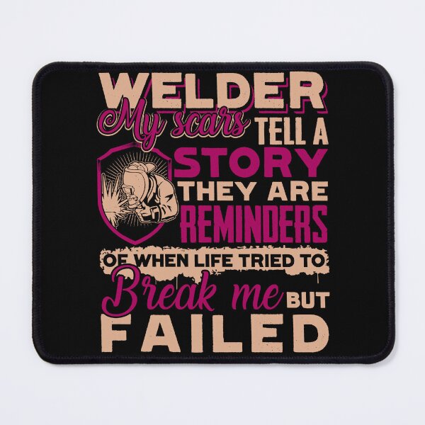 Item preview, Welder - My Scars Tell A Story designed and sold by UnknownArtistt.