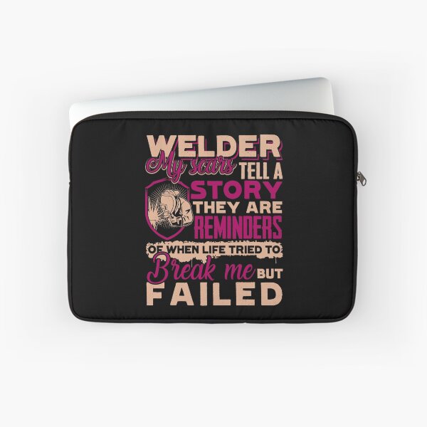 Item preview, Welder - My Scars Tell A Story designed and sold by UnknownArtistt.