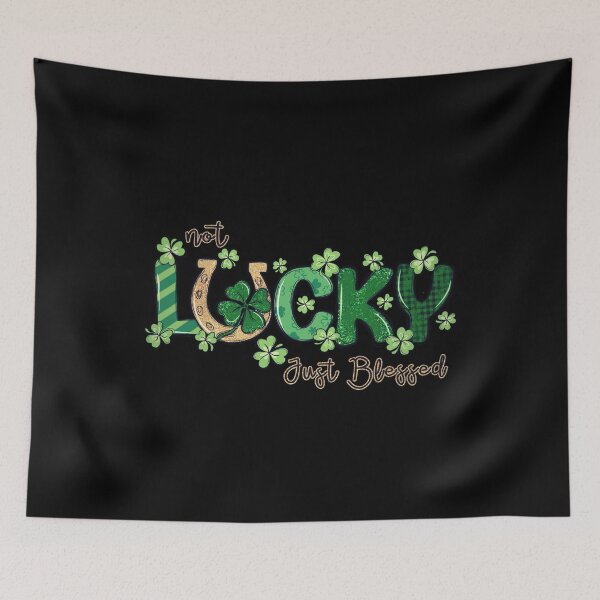Item preview, NOT LUCKY JUST BLESSED - funny st patricks quote designed and sold by KatisDesign.