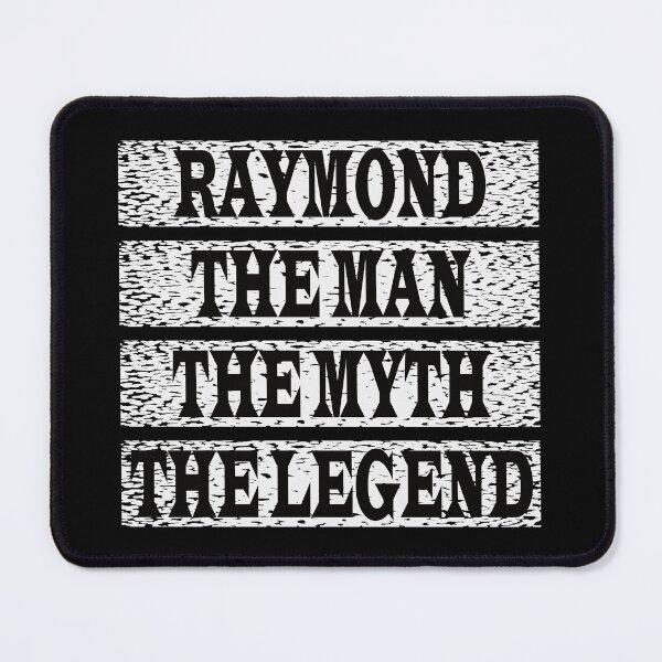 Item preview, Raymond The Man The Myth The Legend designed and sold by GaryDobson.