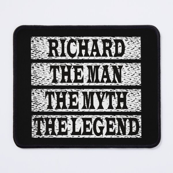 Item preview, Richard The Man The Myth The Legend designed and sold by GaryDobson.