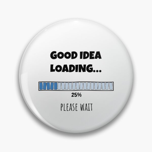 Item preview, Good Idea Loading... Please wait | Funny and witty loading bar text design designed and sold by ArtworkbyEmmy.