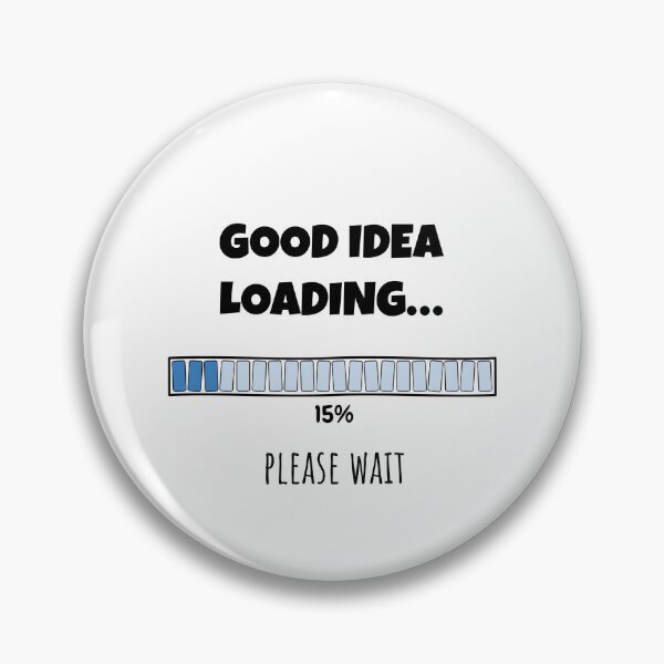 Item preview, Good Idea Loading... Please wait | Funny and witty loading bar text design designed and sold by ArtworkbyEmmy.