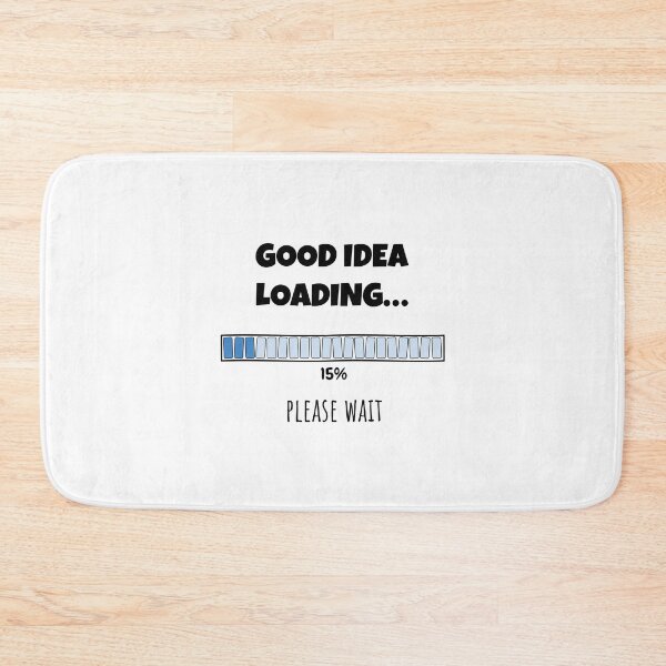 Item preview, Good Idea Loading... Please wait | Funny and witty loading bar text design designed and sold by ArtworkbyEmmy.