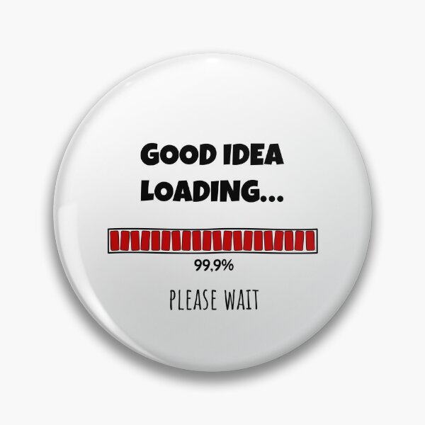 Item preview, Good Idea Loading... Please wait | Funny and witty loading bar text design designed and sold by ArtworkbyEmmy.