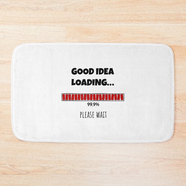 Item preview, Good Idea Loading... Please wait | Funny and witty loading bar text design designed and sold by ArtworkbyEmmy.
