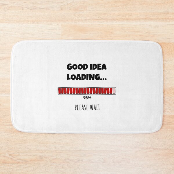 Item preview, Good Idea Loading... Please wait | Funny and witty loading bar text design designed and sold by ArtworkbyEmmy.