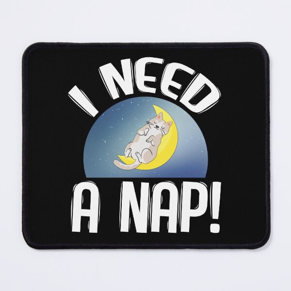 Item preview, I Need a Nap, Cat Nap, Funny Gift for Nap Lover, Cat Lover designed and sold by DADA635.