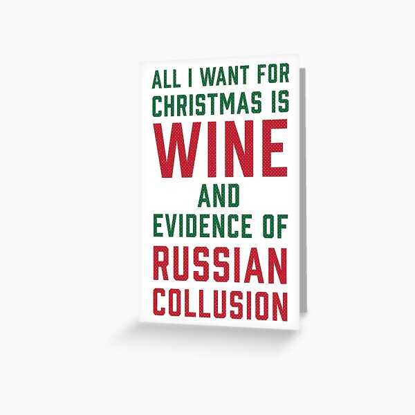 Political Christmas Shirt Trump Russian Collusion Wine Greeting Card