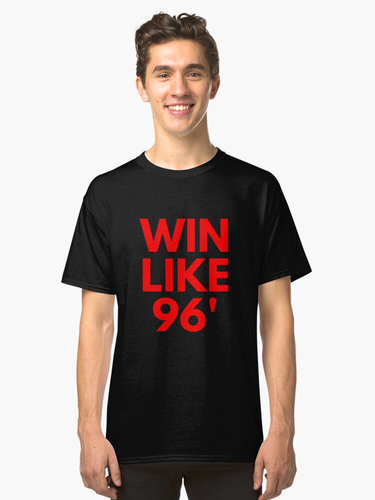 win like 96 t shirt