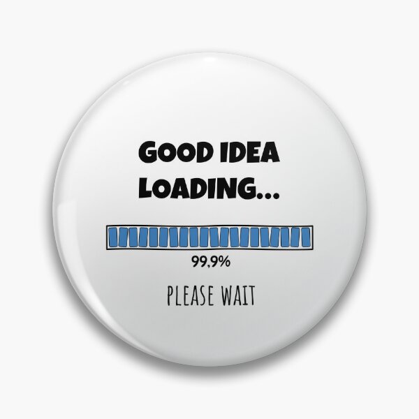 Item preview, Good Idea Loading... Please wait | Funny and witty loading bar text design designed and sold by ArtworkbyEmmy.