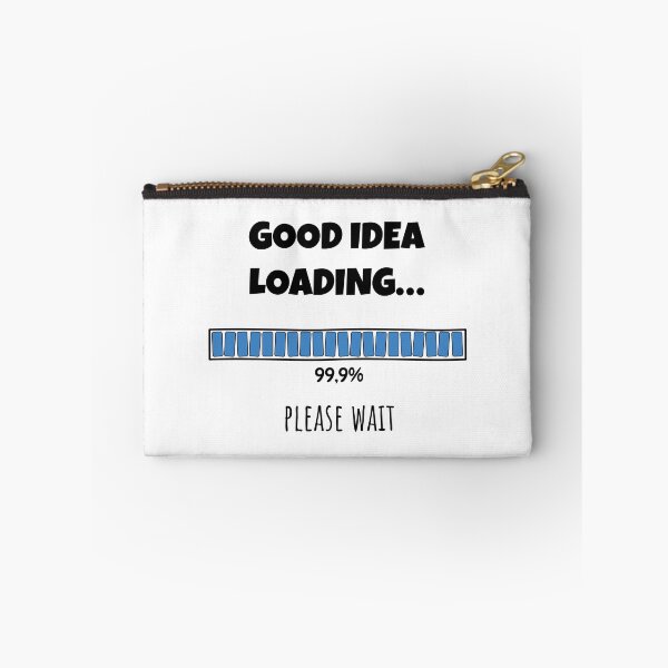 Item preview, Good Idea Loading... Please wait | Funny and witty loading bar text design designed and sold by ArtworkbyEmmy.