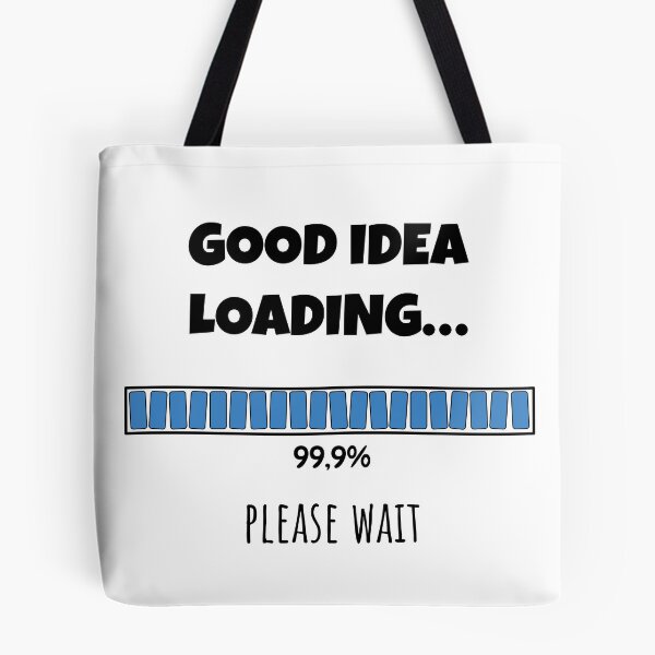 Item preview, Good Idea Loading... Please wait | Funny and witty loading bar text design designed and sold by ArtworkbyEmmy.