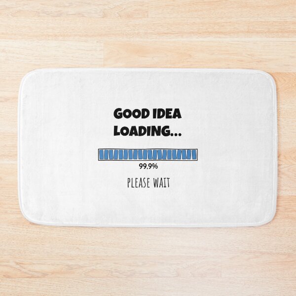 Item preview, Good Idea Loading... Please wait | Funny and witty loading bar text design designed and sold by ArtworkbyEmmy.