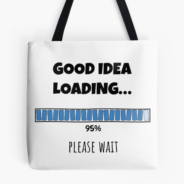 Item preview, Good Idea Loading... Please wait | Funny and witty loading bar text design designed and sold by ArtworkbyEmmy.