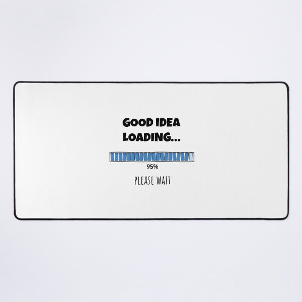 Item preview, Good Idea Loading... Please wait | Funny and witty loading bar text design designed and sold by ArtworkbyEmmy.