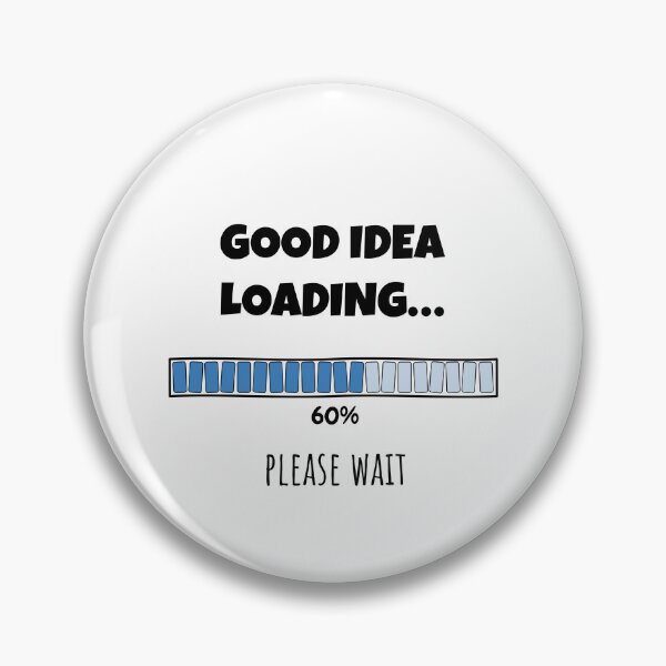 Item preview, Good Idea Loading... Please wait | Funny and witty loading bar text design designed and sold by ArtworkbyEmmy.